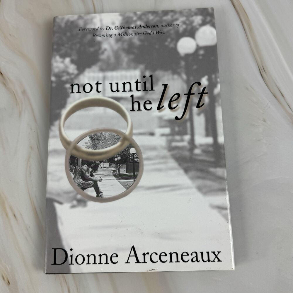"Not Until He Left" Dionne Arceneaux Divorce‎ Separation Spiritual Challenges